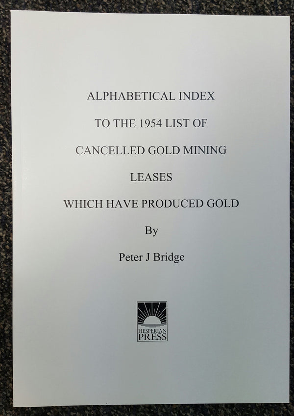 Alphabetical List To the 1954 List of Cancelled Gold Mining Leases Which Have Produced Gold