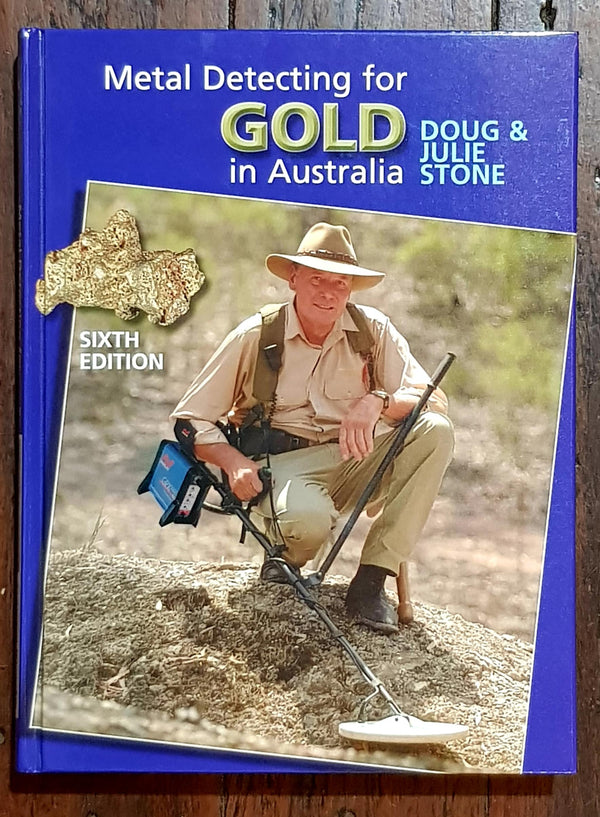Metal Detecting for Gold in Australia 6th Edition